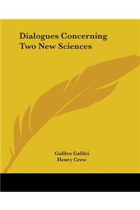 Dialogues Concerning Two New Sciences