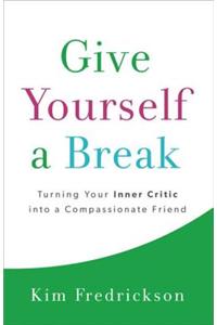 Give Yourself a Break