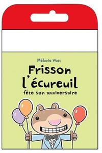 Raconte-Moi Une Histoire: Frisson l'Écureuil Fête Son Anniversaire