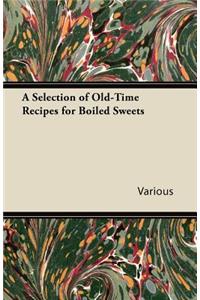 Selection of Old-Time Recipes for Boiled Sweets