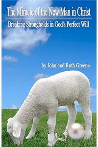 The Miracle of the New Man in Christ