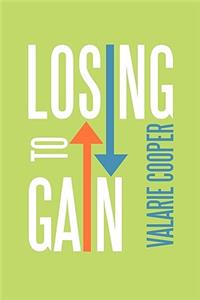 Losing to Gain