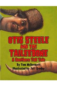 Otis Steele and the Taileebone