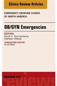 Ob/GYN Emergencies, an Issue of Emergency Medicine Clinics