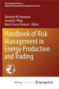 Handbook of Risk Management in Energy Production and Trading