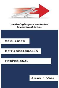 Se El Lider de Tu Desarrollo Profesional