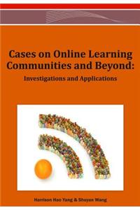 Cases on Online Learning Communities and Beyond