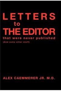 Letters to the Editor That Were Never Published