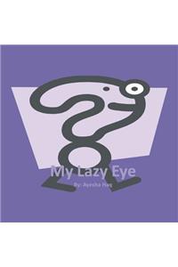 My Lazy Eye