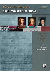 Classics for Students -- Bach, Mozart & Beethoven, Bk 2