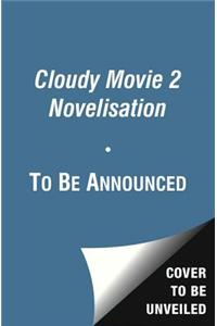Cloudy with a Chance of Meatballs 2: Movie Novelization