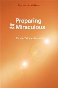 Preparing for the Miraculous