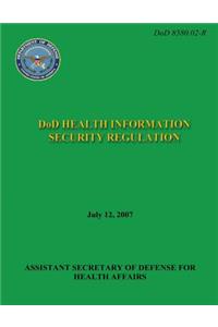 DoD Health Information Security Regulation (DoD 8580.02-R)