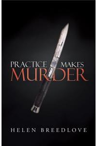 Practice Makes Murder