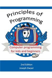 Principles of Programming: Basic Concepts: Basic Core Programming Concepts for the Beginner