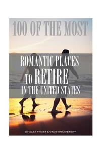 100 of the Most Romantic Places to Retire In the United States