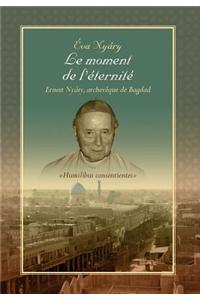 Moment de L'Eternite Ernest Nyary, Archeveque de Bagdad