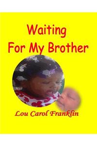 Waiting For My Brother