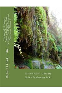 The Journals of George Augustus Robinson, Chief Protector, Port Phillip Aboriginal Protectorate: Volume Four: 1 January 1844 - 24 October 1845