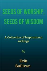 Seeds of Worship, Seeds of Wisdom