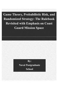 Game Theory, Probabilistic Risk, and Randomized Strategy