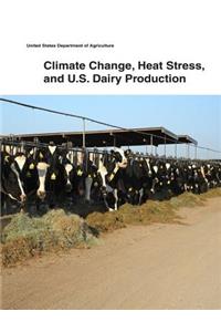 Climate Change, Heat Stress, and U.S. Dairy Production