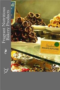 Fragrant Nutritious Bakery Products