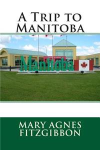 A Trip to Manitoba