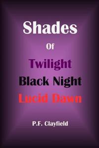 Shades of Twilight Black Night Lucid Dawn