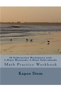 30 Subtraction Worksheets with 5-Digit Minuends, 4-Digit Subtrahends