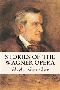 Stories of the Wagner Opera