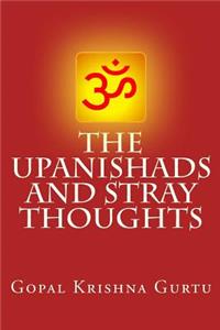 The Upanishads And Stray Thoughts