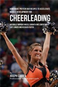 Homemade Protein Bar Recipes to Accelerate Muscle Development for Cheerleading