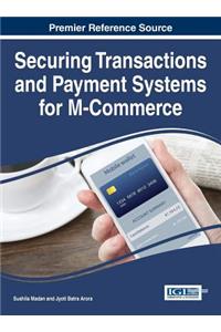 Securing Transactions and Payment Systems for M-Commerce