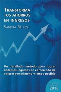 Transforma tus Ahorros en Ingresos: Nueva edicion 2016