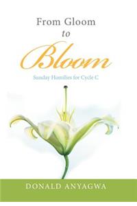 From Gloom to Bloom
