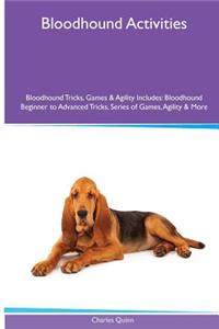 Bloodhound Activities Bloodhound Tricks, Games & Agility. Includes: Bloodhound Beginner to Advanced Tricks, Series of Games, Agility and More