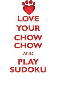 Love Your Chow Chow and Play Sudoku Chow Chow Sudoku Level 1 of 15