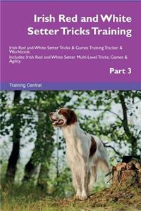 Irish Red and White Setter Tricks Training Irish Red and White Setter Tricks & Games Training Tracker & Workbook. Includes