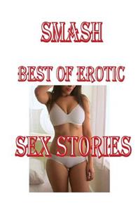 smash Best of Erotic Sex Stories