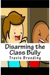 Disarming the Class Bully
