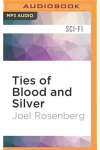 Ties of Blood and Silver