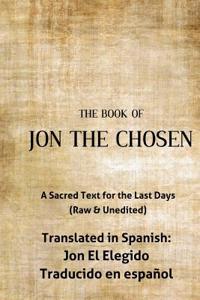 Jon the Chosen Translated in Spanish: Jon El Elegido Traducido En Espanol