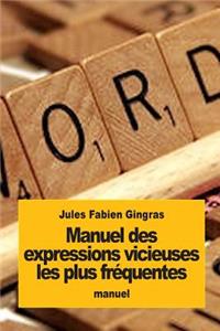 Manuel des expressions vicieuses les plus fréquentes