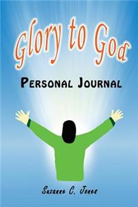 Personal Journal - Glory to God