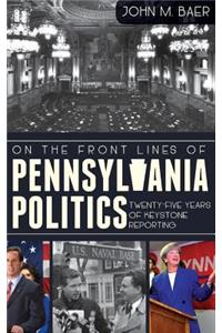 On the Front Lines of Pennsylvania Politics