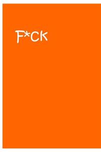 F*ck - Orange Notebook / Extended Lined Pages / Soft Matte Cover