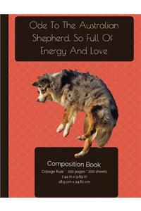 Australian Shepherd - Full Of Energy And Love Composition Notebook