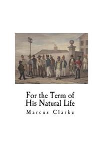 For the Term of His Natural Life