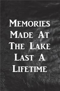 Memories Made At The Lake Last A Lifetime